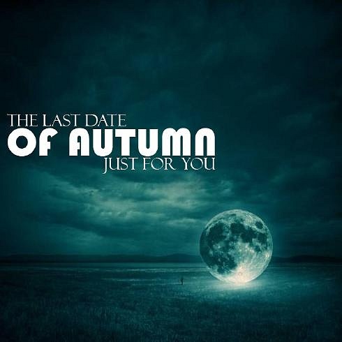The Last Date Of Autumn - Just For You (Single) (2011)